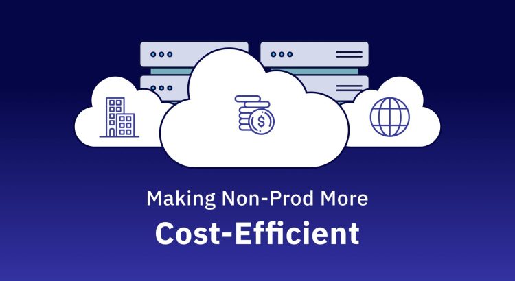 Thumbnail image with the text “Making Non-Prod More Cost-Efficient,” featuring a hybrid setup for non-production workloads.