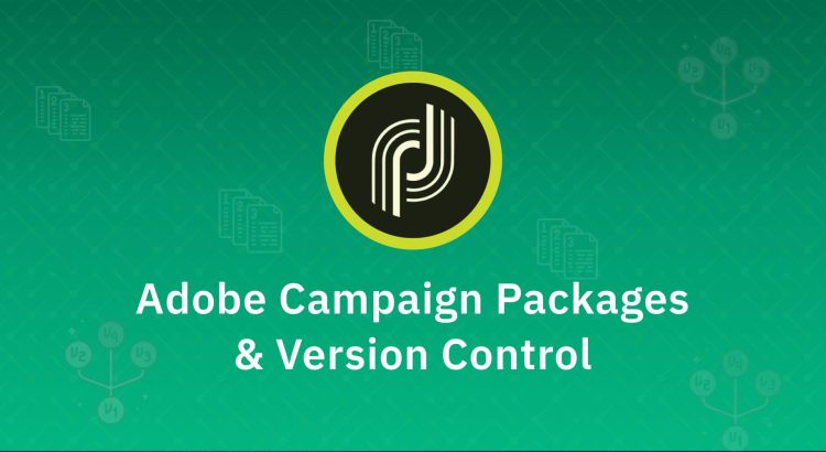 Thumbnail image for a blog on exporting packages and version control in Adobe Campaign.